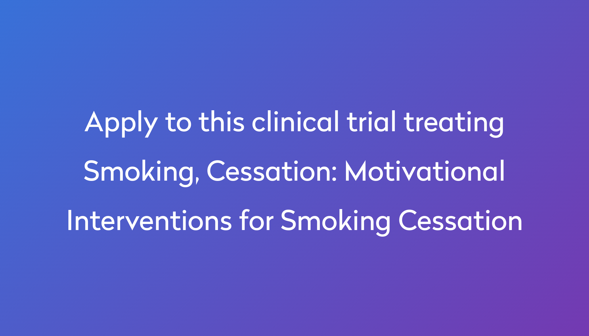 motivational-interventions-for-smoking-cessation-clinical-trial-2024